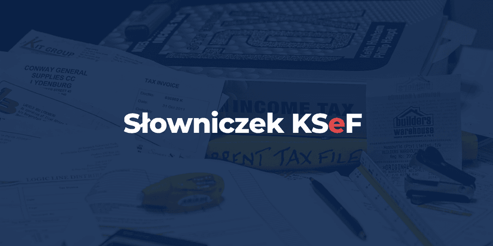 Słowniczek KSeF – Najważniejsze Pojęcia i Definicje