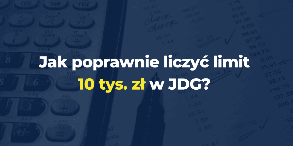 Jak poprawnie liczyć limit 10 tys. zł w JDG? Kiedy naprawdę musisz wejść do KSeF w 2026 roku